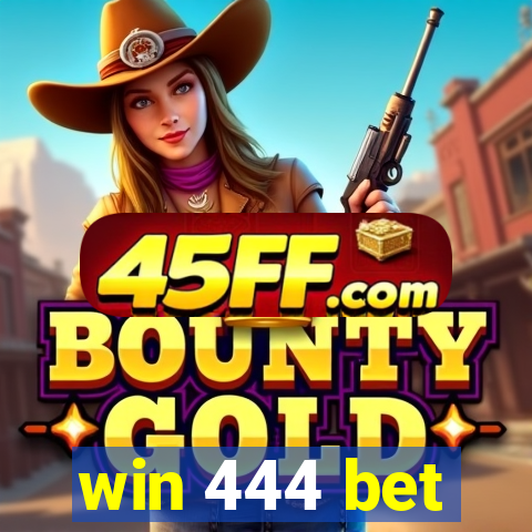win 444 bet